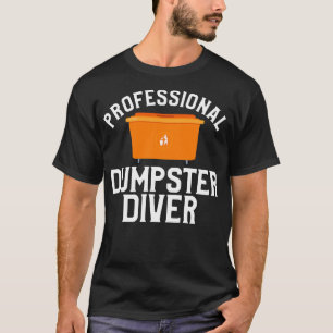 Beruflich Dumpster Diver T-Shirt