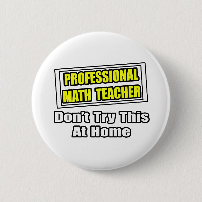Beruflich Mathematiklehrer...Joke Button (Vorderseite)