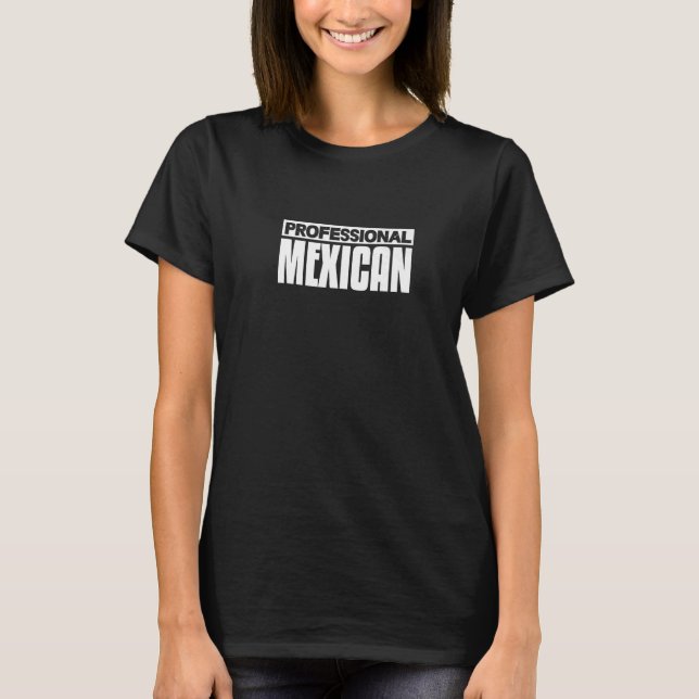 Beruflich mexikanisch T-Shirt (Vorderseite)