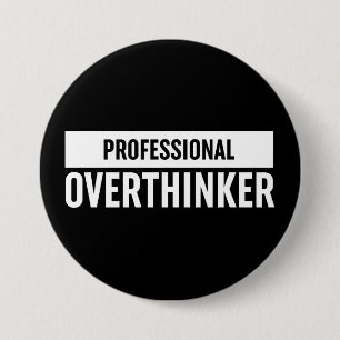 Beruflich Overthinker Button