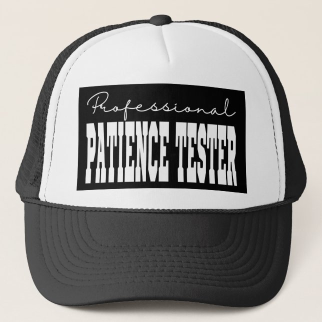 Beruflich Patience Tester White Typografy Truckerkappe (Vorderseite)