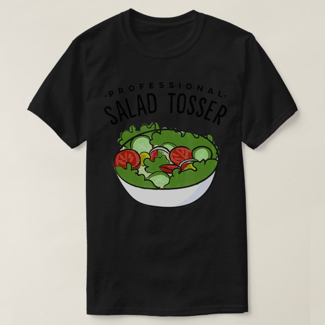 Beruflich Salad Tosser T-Shirt (Design vorne)
