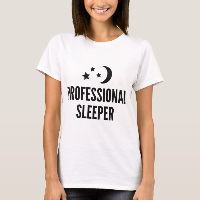 Beruflich Sleeper T-Shirt (Vorderseite)
