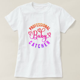 Berufliche Arbeit und Lieferung von Baby-Catcher T-Shirt