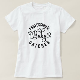 Berufliche Arbeit und Lieferung von Baby-Catcher T-Shirt