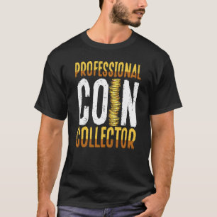 Berufliche Coin Collector Coin Collector T-Shirt
