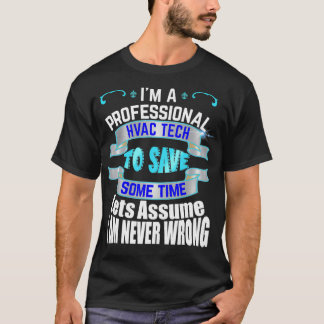 Berufliche HVAC Tech habe nie Unrecht T-Shirt