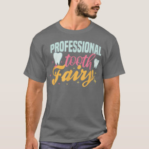 Berufliche Zahnfee-vibes Zähne Zahnhygiene T-Shirt