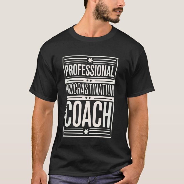Beruflicher Aufschubcoach T-Shirt (Vorderseite)