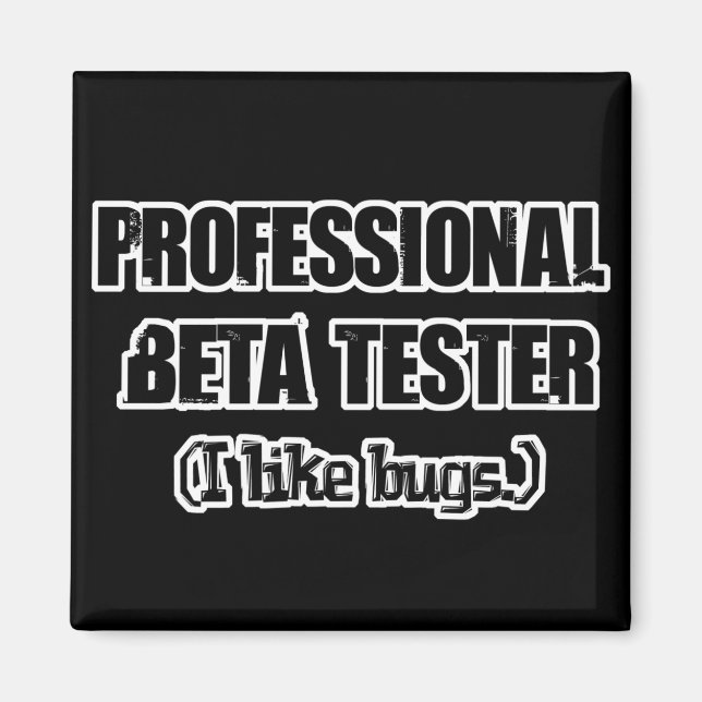 beruflicher Betatester (wie Bugs) Magnet (Vorne)