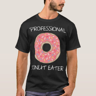 Beruflicher Donut Eater gebacken Donut Geburtstag T-Shirt