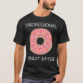 Beruflicher Donut Eater gebacken Donut Geburtstag T-Shirt