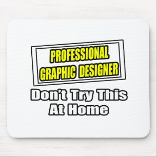 Beruflicher Grafikdesigner ...Joke Mousepad