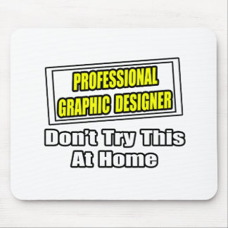 Beruflicher Grafikdesigner ...Joke Mousepad