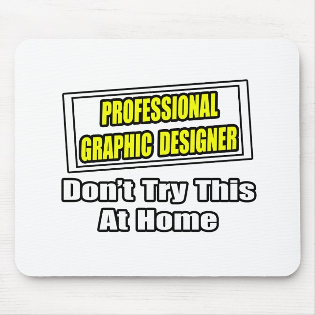 Beruflicher Grafikdesigner ...Joke Mousepad (Vorne)