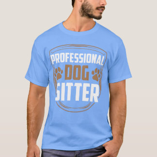 Beruflicher Hund Sitter Welpen Hunde Hunde Vin T-Shirt