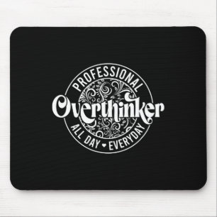 Beruflicher Overdenker Spaß für psychische Gesundh Mousepad