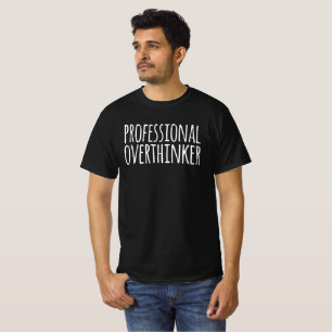 Beruflicher Overthinker-T - Shirt