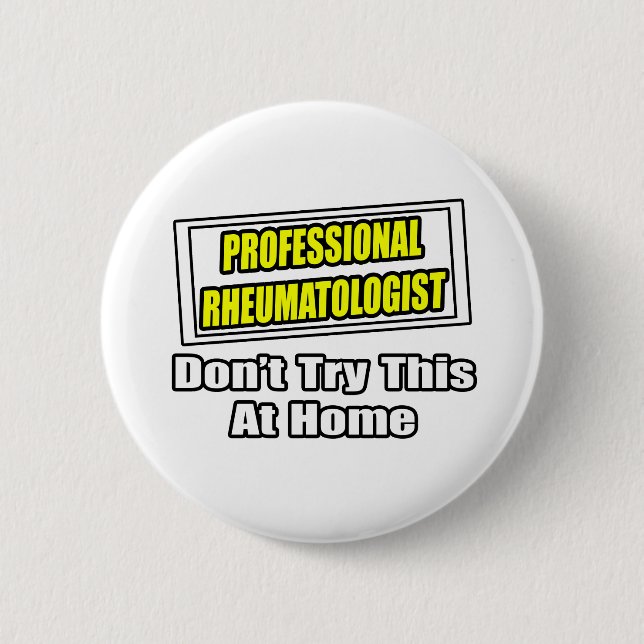 Beruflicher Rheumatologe .. Witz Button (Vorderseite)