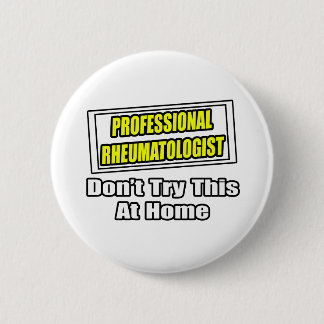 Beruflicher Rheumatologe .. Witz Button