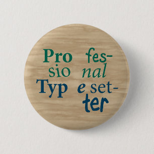 Beruflicher Schriftsetzer-Knopf Button