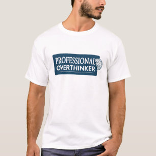Beruflicher Überdenker T-Shirt