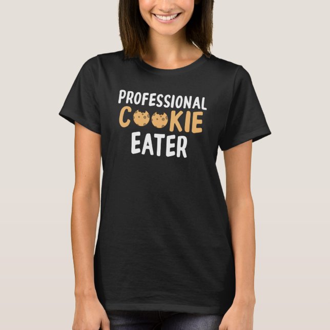 Berufliches Cookie Eater Cookie Lover T-Shirt (Vorderseite)