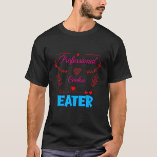 Berufliches Cookie Eater Sarcastic Spaß T-Shirt
