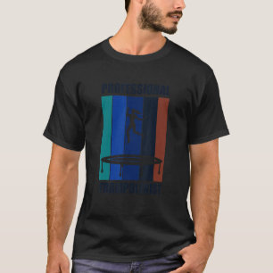 Berufliches Trampoline Jumper Ironic Sprichwort T-Shirt