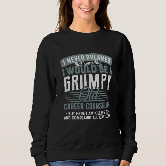 Berufsberater Grumpy Und Alt Sweatshirt (Vorderseite)
