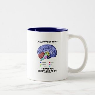 Beruhige deinen Geist, es gibt dir etwas zu tun Zweifarbige Tasse