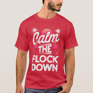 Beruhige den Flamingo-Stillstand für Frauen Mädche T-Shirt