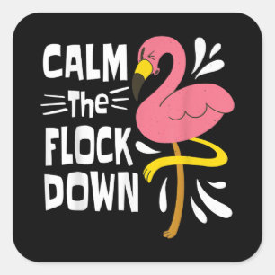 Beruhige dich auf dem Flock Funny Pink Flamingo Quadratischer Aufkleber