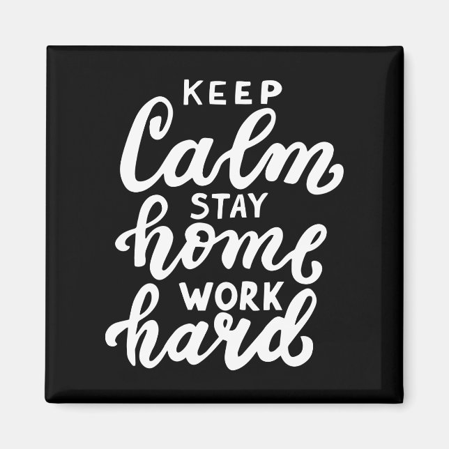 Beruhige Zuhause Bleibe-Arbeit behalten Magnet (Vorne)