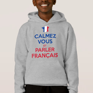 Beruhigen Sie sich und sprechen Sie Französisch Hoodie