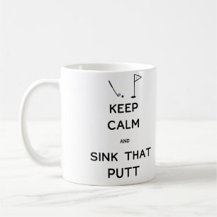 Beruhigen und diesen Putt behalten Tasse