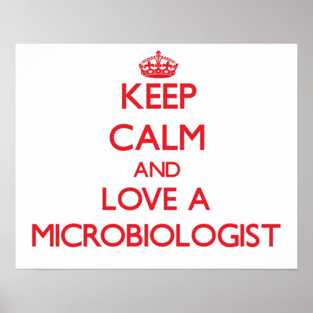 Beruhigung und Liebe als Mikrobiologe behalten Poster (Vorne)