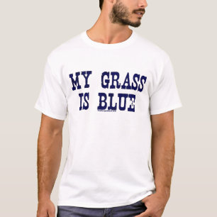 Berühmt ist mein Gras blau T-Shirt