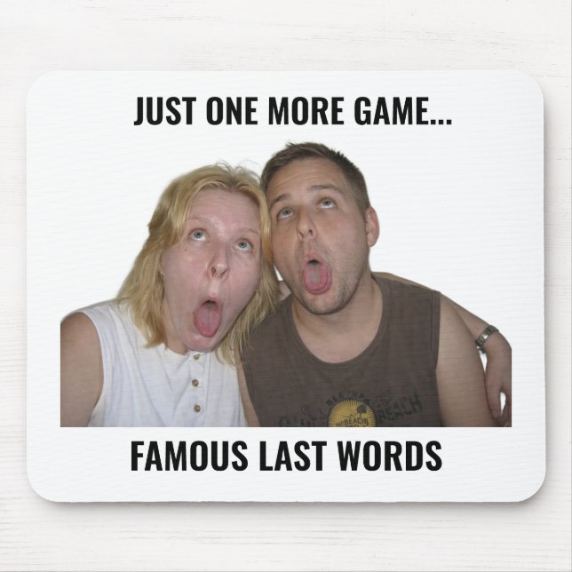 Berühmte Letzte Worte Gamer Meme Mauspad (Vorne)