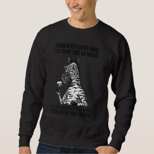 Berühre mein Bier und ich werde dich so hart ohrfe Sweatshirt