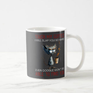 Berühre meinen Kaffee, ich werde dich so hart ohrf Kaffeetasse