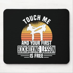 Berühre mich und dein erster Kickbox-Unterricht is Mousepad
