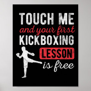 Berühre mich und dein erster Kickboxunterricht ist Poster