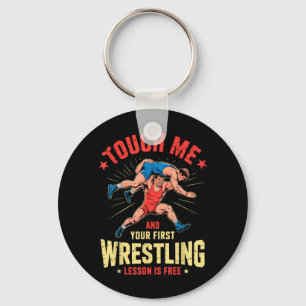 Berühre mich und dein FT Wrestling-Unterricht ist Schlüsselanhänger