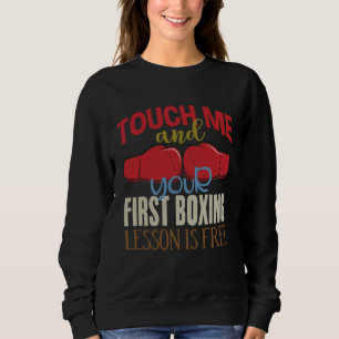 Berühre mich und deine erste Boxstunde ist kostenl Sweatshirt