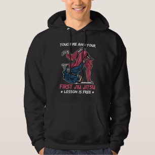 Berühre mich und deine erste Jiu Jitsu Lektion ist Hoodie