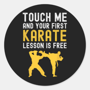 Berühre mich und deine erste Karate-Lektion ist ko Runder Aufkleber