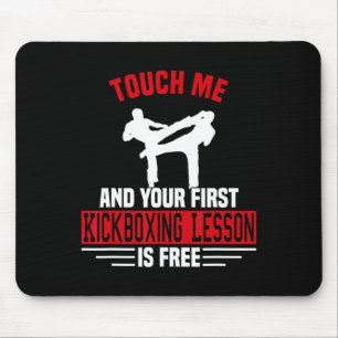 Berühre mich und deine erste Kickboxstunde ist kos Mousepad