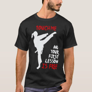 Berühre mich und deine erste Lektion ist kostenlos T-Shirt
