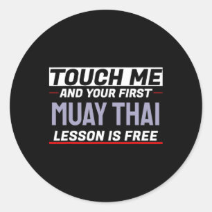 Berühre mich und deine erste Muay-Thai-Lektion ist Runder Aufkleber